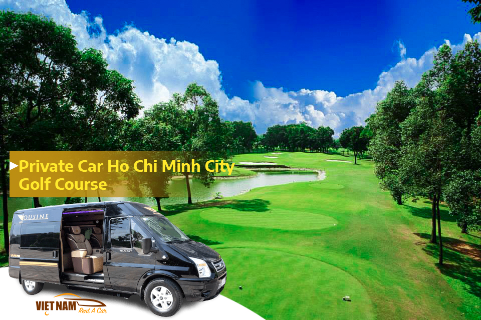 Private Car Ho Chi Minh City to Golf Course